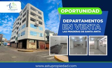 VENTA DEPARTAMENTOS ESTRENO URB LA PRADERA DE SANTA ANITA