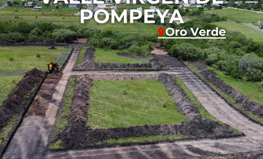 EXCLUSIVO LOTEO VALLE VIRGEN DE POMPEYA EN ORO VERDE ZONA RESIDENCIAL