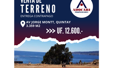 QUINTAY / AV JORGE MONTT / TERRENO IDEAL PARA INVERSION TURISTICA