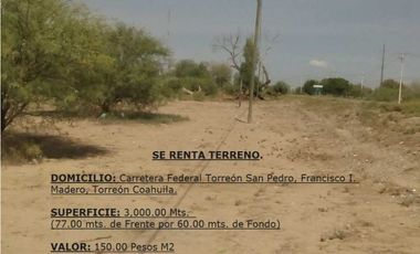 TERRENO EN TORREON FRANCISCO MADERO COAHUILA EN RENTA