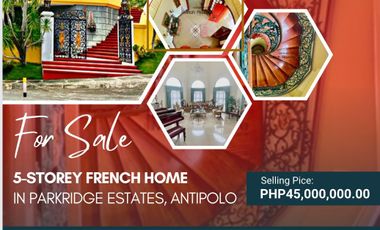 Classic, Elegant French-Inspired 5-Bedroom Home For Sale at Parkridge Estates Valley Golf Antipolo