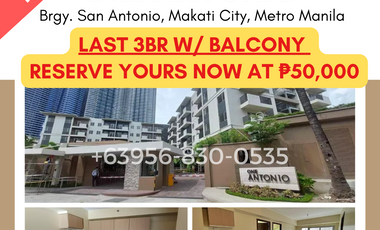 For Sale Last 3BR w/ Balcony in Makati, San Antonio - One Antonio, Sacred Heart cor Dao Streets, Barangay San Antonio, Makati City, Unfurnished unit