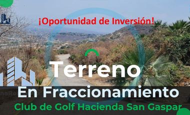 ¡Excelente Terreno Fraccionamiento Club de Golf Hacienda San Gaspar!