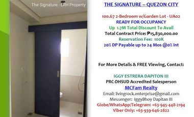 Near MCU-WCC In Caloocan City: RFO 100.67sqm 2-Bedroom w/Garden Lot The Signature-Quezon City 100K Reservation Fee