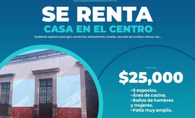 RENTO CASONA EN CENTRO HISTORICO DE MORELIA, $25,000