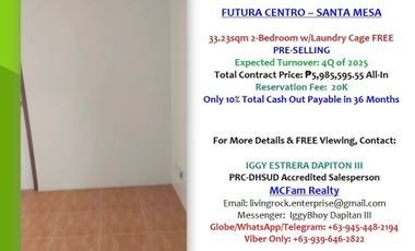 FOR SALE PRE-SELLING 33.23sqm 2-BEDROOM w/LAUNDRY CAGE FUTURA CENTRO SANTA MESA WALKING DISTANCE TO PUP MAIN CAMPUS – IDEAL FOR RENTAL INVESTMENT