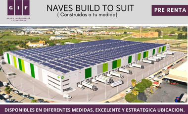 NAVE BUILD TO SUIT | CONSTRUIDAS A TU MEDIDA | INDUSTRIAL PACIFICO | DESDE 5,000 M2