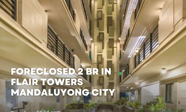 Foreclosed 2 BR in Flair Towers, Mandaluyong City