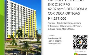 AVAIL 84K DISC PAY 1.5% DP FOR READY FOR OCCUPANCY 42.07sqm 3-BEDROOM-A COR URBAN DECA HOMES ORTIGAS