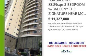 READY FOR OCCUPANCY 83.29sqm 2-BEDROOM w/BALCONY THE SIGNATURE QUEZON CITY 11.3M SELLING PRICE VERY NEAR TO BALINTAWAK & SM NORTH EDSA