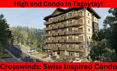 High end Condominium for sale in Tagaytay Alpine villas at Crosswinds Tagaytay Swiss Luxury Inspired condo
