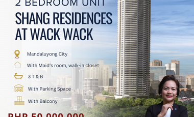 Two Bedroom Unit For Sale in Shang Residences at Wack Wack, Mandaluyong City!
