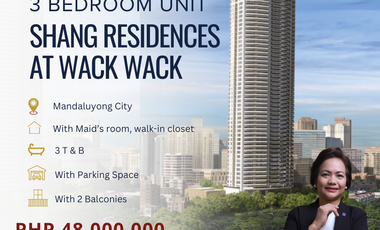 3 Bedroom Unit For Sale in Shang Residences at Wack Wack, Mandaluyong City!