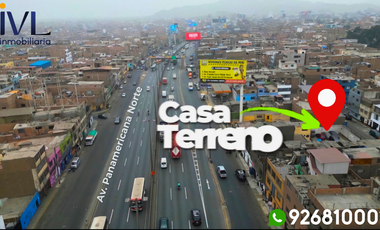 ¡Gran Oportunidad! De Casa como Terreno a sólo una cuadra de Panamericana Norte SMP
