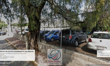PATIO PARA ESTACIONAMIENTO Y PENSION EN NAUCALPAN FRENTE A JUZGADOS 3,000 M2 RENTO