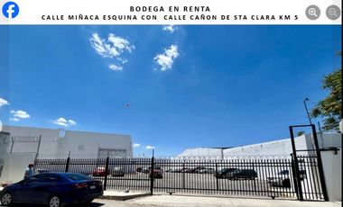 SE RENTA BODEGA  CALLE MIÑACA  ENTRE BLVD. OSCAR FLORES Y EJE VIAL  JUAN GABRIEL