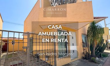 CASA AMUEBLADA EN RENTA EN SAN ISIDRO MONJAS