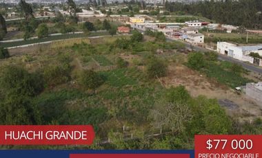 TERRENO DE VENTA HUACHI GRANDER A POCOS METROS DEL TERMINAL SUR