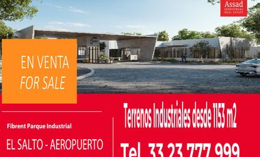 Venta de Terrenos Industriales desde 1,153m² | FIBRENT PARQUE INDUSTRIAL | El Salto, Jalisco.