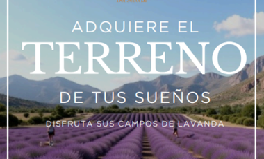 ¡ADQUIERE EL TERRENO DE TUS SUEÑOS!