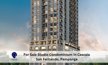 For Sale Studio Condominium In Cascaia San Fernando, Pampanga