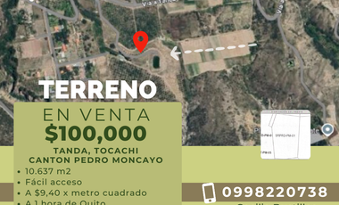 TERRENO DE VENTA A 1 HORA DE QUITO, TANDA, TOCACHI, 10.637 m2, AGRICOLA-HABITACIONAL. USD$9,40 x m2