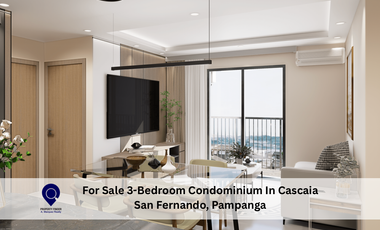 For Sale 3-Bedroom Condominium In Cascaia San Fernando, Pampanga