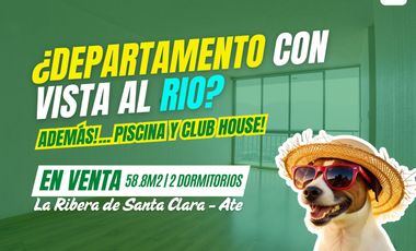 Flat con vista al río – 2 dormitorios – Condominio La Ribera de Santa Clara – Ate