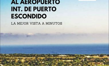 FCTO.  LOS AGAVES, LA MEJOR VISTA DE PUERTO ESCONDIDO