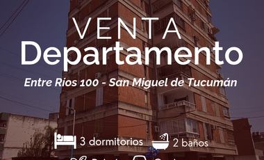 VENTA DEPARTAMENTO 3 DORMITORIOS CON COCHERA- ENTRE RIOS 103- SMT