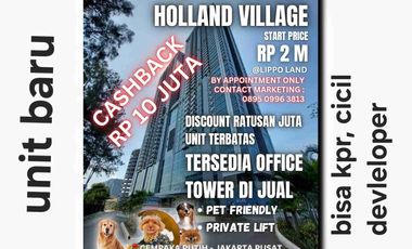 HOLLAND VILLAGE APARTEMEN PET FRIENDLY JAKARTA PUSAT UNIT BARU BISA KPR