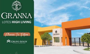 TERRENO RESIDENCIAL EN VENTA EN GRANNA HIGH LIVING AL PONIENTE DE AGUASCALIENTES  (PARTICULAR)