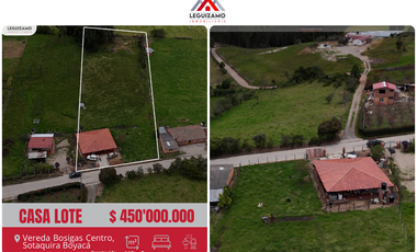 SE VENDE CASA 168  M2 LOTE 5800 M2 VEREDA BOSIGAS CENTRO SOTAQUIRA-BOYACÁ