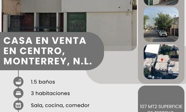 CASA EN VENTA EN EL CENTRO DE MONTERREY, NUEVO LEÓN.