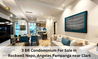 3 BR Condominium For Sale in  Rockwell Nepo, Angeles Pampanga near Clark