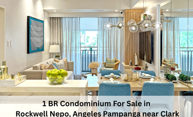 1 BR Condominium For Sale in  Rockwell Nepo, Angeles Pampanga near Clark