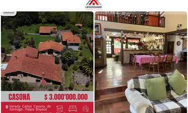 CASONA 733 M2 EN  LOTE DE 6400 M2 CASONA DE SANTIAGO VEREDA CAÑOS PAIPA BOYACÁ