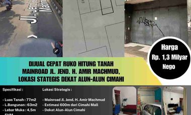 Dijual Cepat Ruko Hitung Tanah Mainroad Jl. Jend. H. Amir Machmud, Lokasi Stategis Dekat Alun-Alun Cimahi