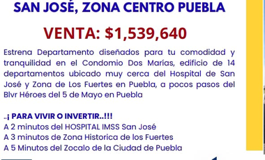 DEPARTAMENTO EN VENTA ZONA CENTRO HISTORICO, MUY CERCA DE HOSPITAL IMSS SAN JOSE, PUEBLA