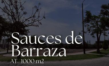 VENTA DE EXCLUSIVO TERRENO 1000M2 EN SAUCES DE BARRAZA