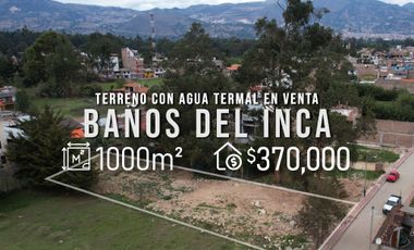 Venta de Terreno con Agua Termal en Baños del Inca – 1000m2