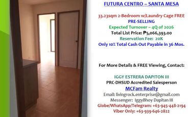 20K To Reserve Pre-Selling 33.23sqm 2-Bedroom w/Laundry Cage Futura Centro Santa Mesa, Manila 5.4M Contract Price All-In w/8% Total Discount