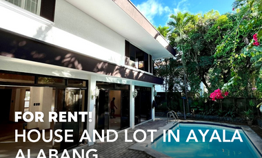 FOR RENT: HOUSE AND LOT IN AYALA ALABANG