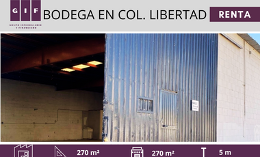 BODEGA EN RENTA EL COL. LIBERTAD | 270 M2 | $2,700 USD