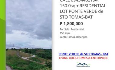 FOR SALE TITLE READY PRIME RESIDENTIAL LOT 150.0sqm PONTE VERDE de SANTO TOMAS-BATANGAS ONLY 20K TO RESERVE 1.8M SELLING PRICE