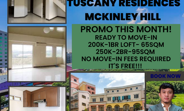 1BR-65SQM TUSCANY PRIVATE ESTATE IN MCKINLEY HILL- 200K DOWNPAYMENT READY TO MOVE-IN NO HIDDEN CHARGES!!!
