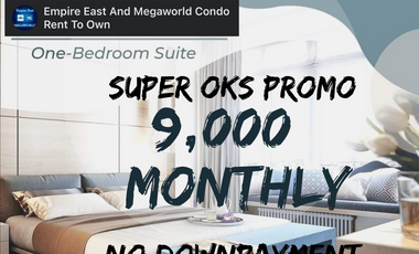 9,000 Mo, Exclusive Studio No Downpayment Empire East Highland 5 Years to Pay Rent to own Condo Pasig-Cainta nr. Araneta Cubao,Marikina,Katipunan,Ortigas Ext