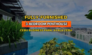 3-Bedroom Penthouse Condominium FOR SALE in CEBU:  Fully Furnished, Cebu Business Park, Cebu City