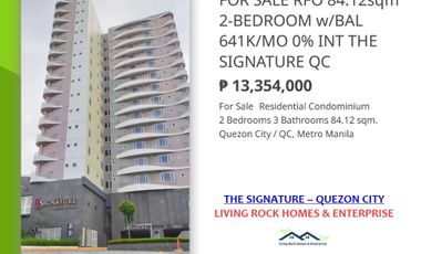 FOR SALE READY FOR TURNOVER 84.12sqm 2-BEDROOM w/BALCONY THE SIGNATURE-QUEZON CITY ONLY 641K MONTHLY INSTALLMENT 0% INTEREST FOR 24 MOS NEAR NEAR MCU SM GRAND CENTRAL & SM NORTH EDSA