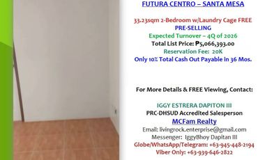 Cash Payment Price 5.6M 20K Reservation Fee 33.23sqm Pre-Selling 2-Bedroom w/Laundry Cage Futura Centro Santa Mesa, Manila
